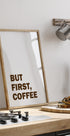 But First Coffee Plakat - Posterbox.dk