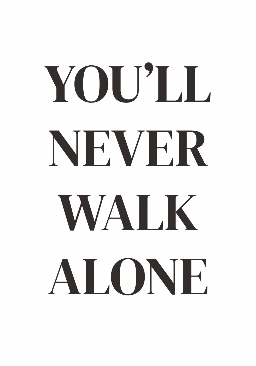 You Will Never Walk Alone Plakat - Posterbox.dk