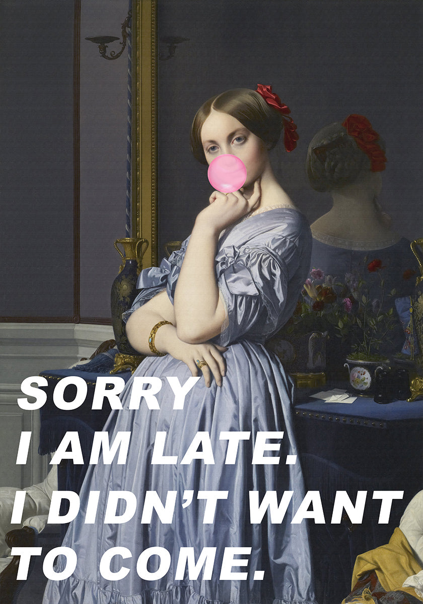 Sorry I Am Late. I Didn't Want To Come. Plakat - Posterbox