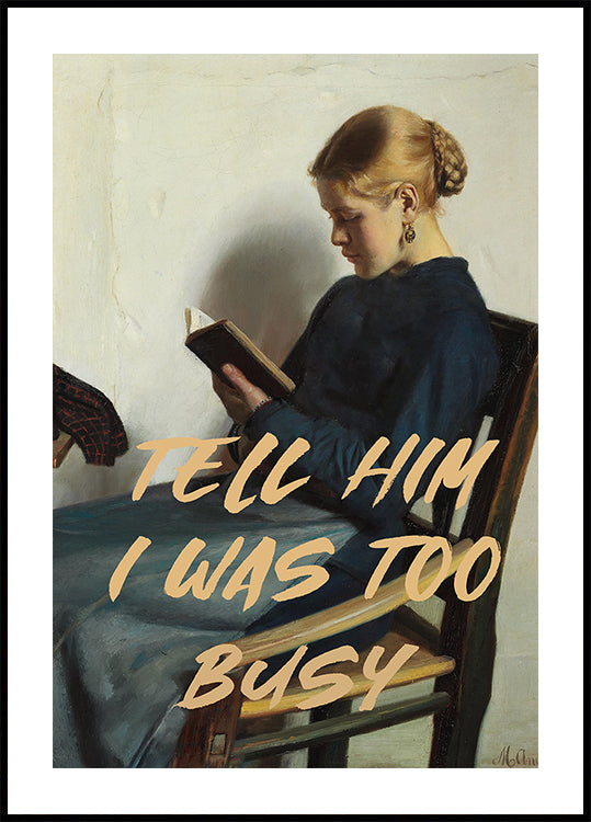 Tell Him I Was To Busy Plakat