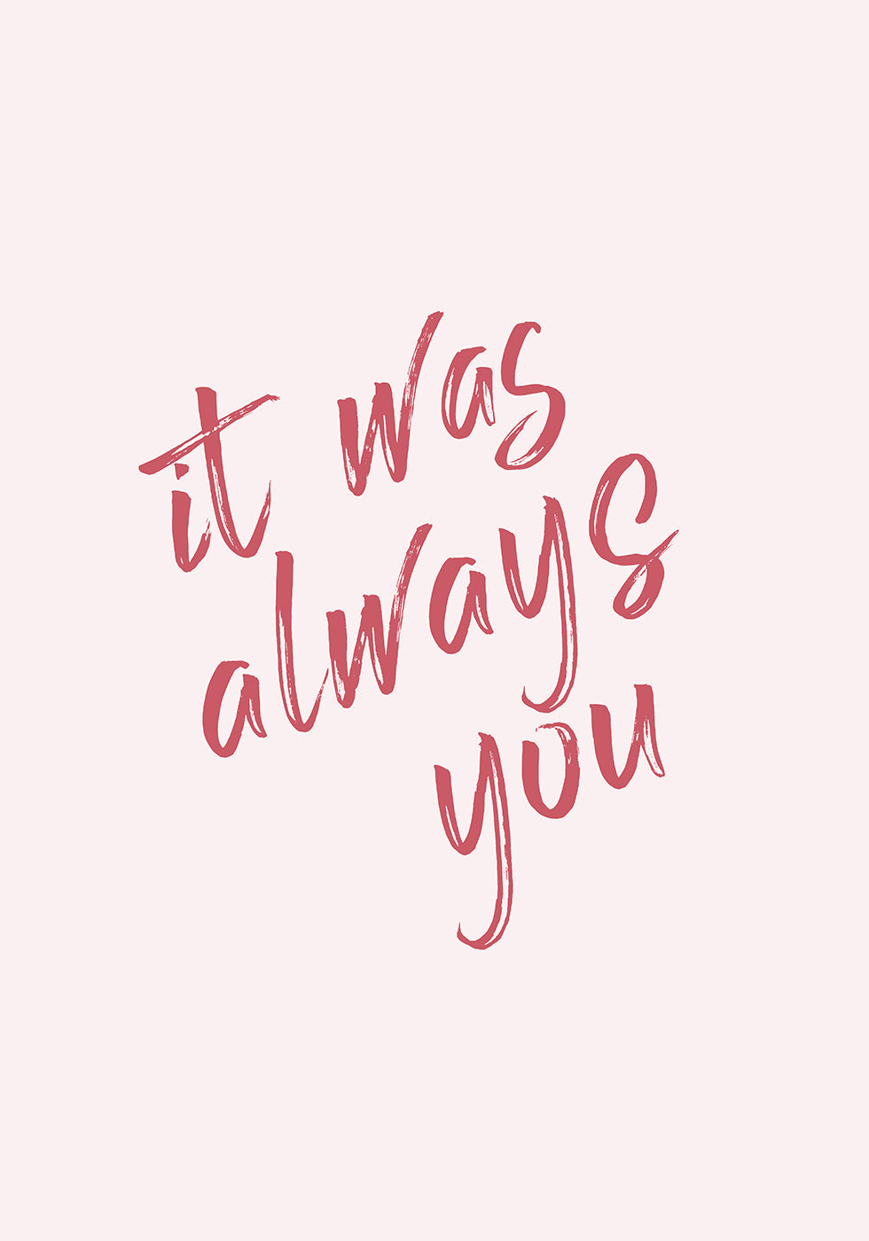 It Was Always You Plakat - Posterbox.dk