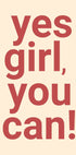 Yes Girl You Can Plakat - Posterbox.dk